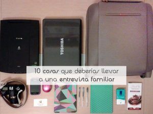 10 cosas que deberías llevar a una entrevista familiar