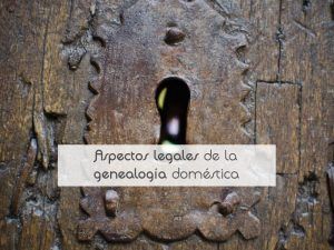 Aspectos legales de la genealogía doméstica