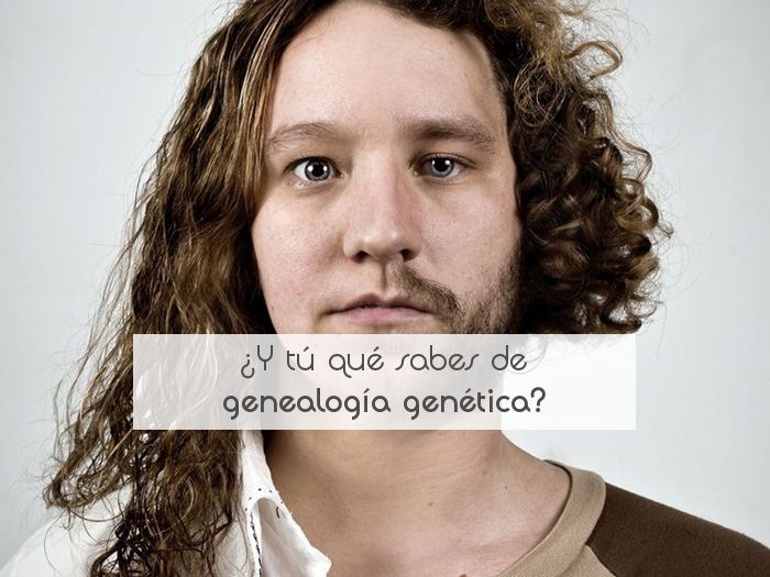 ¿Y tú qué sabes de genealogía genética?