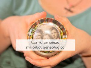 Cómo empiezo mi árbol genealógico