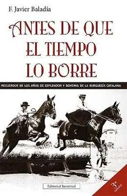 Antes de que el tiempo lo borre. F. Javier Baladia