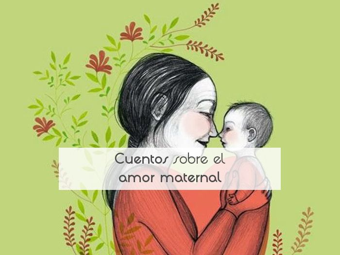 Cuentos sobre el amor maternal