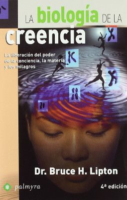 "La biología de la creencia" de Bruce Lipton