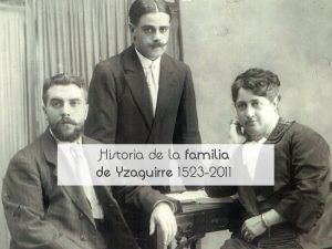 Historia de la familia de Yzaguirre 1523-2011