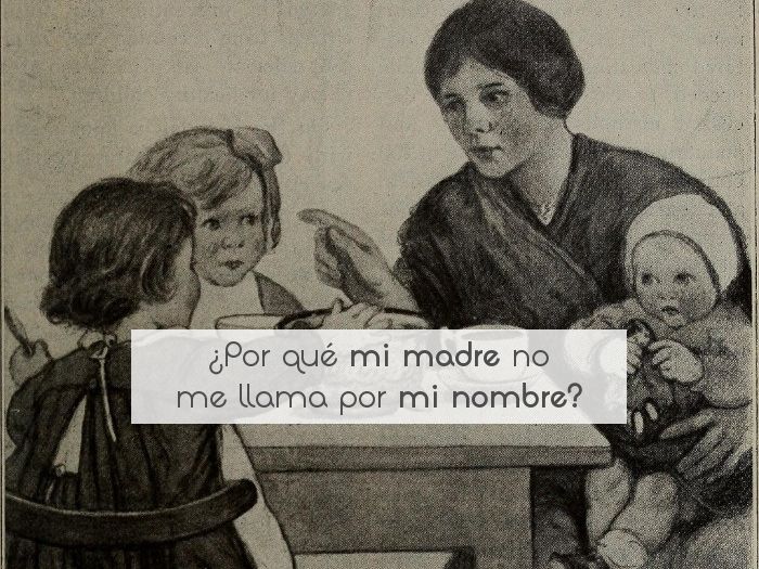 ¿Por qué mi madre no me llama por mi nombre?