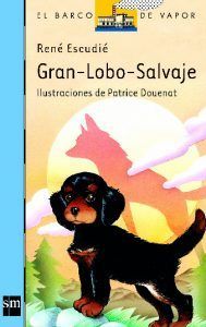 Gran lobo salvaje. René Escudié. El barco de Vapor. Ediciones SM