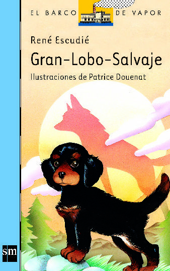 Gran lobo salvaje. René Escudié. Ediciones SM