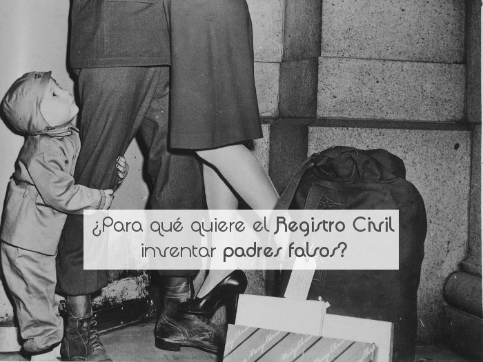 ¿Para qué quiere el Registro Civil inventar padres falsos?