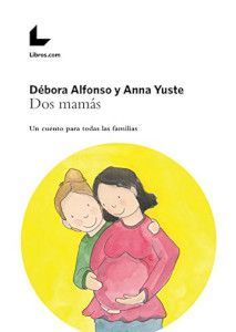 Dos mamás. Un cuento para todas las familias