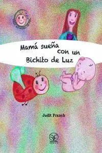 Mamá sueña con un Bichito de Luz