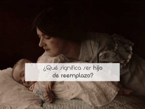 ¿Qué significa ser hijo de reemplazo? ¿Qué significa ser hijo de reemplazo?