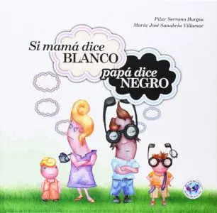Si mamá dice blanco, papá dice negro