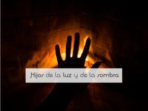 Hijos de la luz y de la sombra