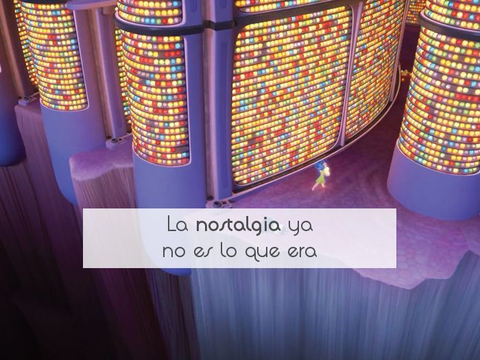 La nostalgia ya no es lo que era