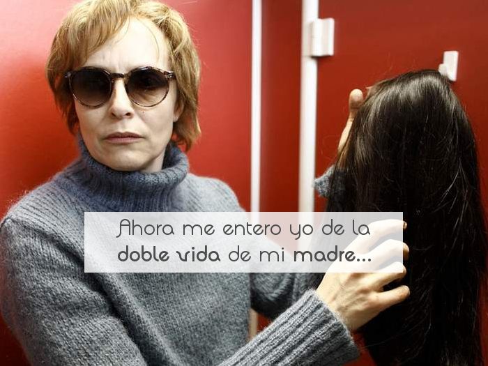 Ahora me entero yo de la doble vida de mi madre...