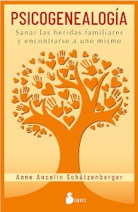 psicogenealogía. Sanar las heridas familiares y encontrarse a uno mismo
