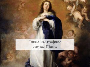 Todas las mujeres somos María
