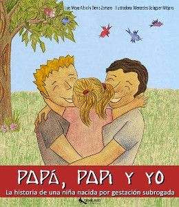 Papá, Papi y yo. Una historia de una niña nacida por gestación subrogada