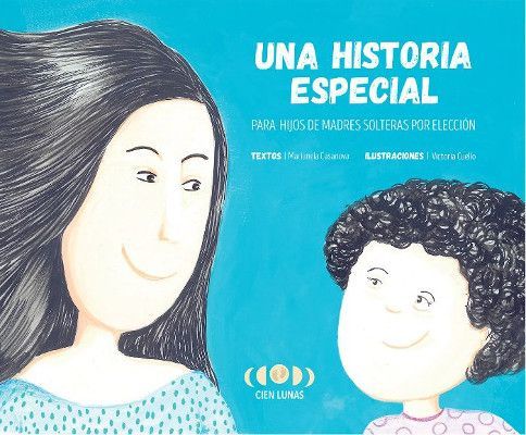 Una historia especial para hijos de madres solteras por elección