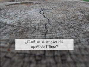 ¿Cuál es el origen del apellido Mírez?