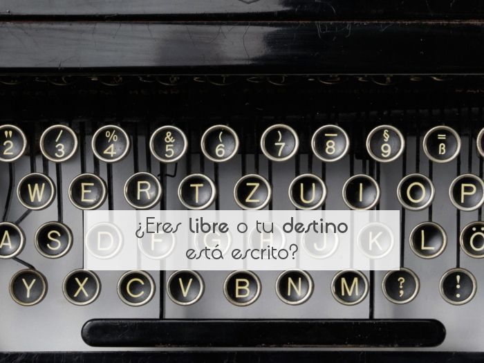 ¿Eres libre o tu destino está escrito?