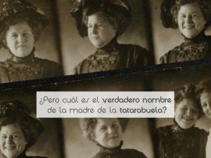 ¿Pero cuál es el verdadero nombre de la madre de la tatarabuela?