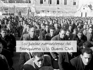 Los juicios sumarísimos del Franquismo y la Guerra Civil
