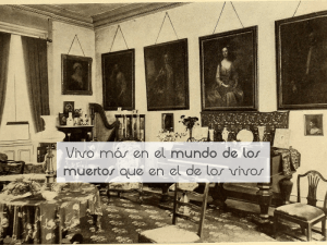 Vivo más en el mundo de los muertos que en el de los vivos