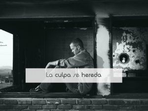 La culpa se hereda