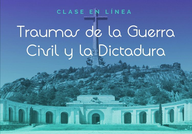 Clase en línea "Traumas de la Guerra Civil y la Dictadura"