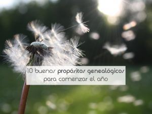 10 buenos propósitos genealógicos para comenzar el año