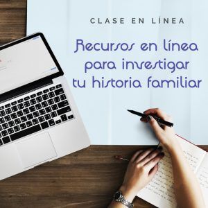 Clase en línea Recursos en línea para investigar tu historia familiar