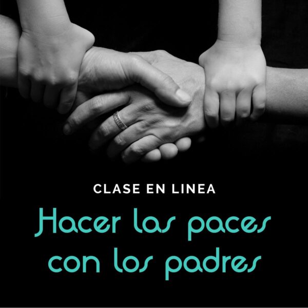 Clase en línea Hacer las paces con tus padres