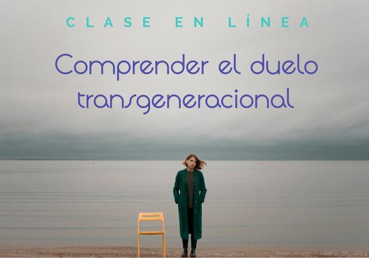 Clase en línea "Comprender el duelo transgeneracional"