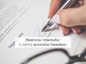 Herencias intestadas o cómo encontrar herederos Herencias intestadas o cómo encontrar herederos