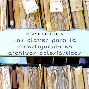 Las claves de la investigación en archivos eclesiásticos