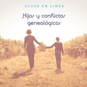 Clase en línea "Hijos y conflictos genealógicos"