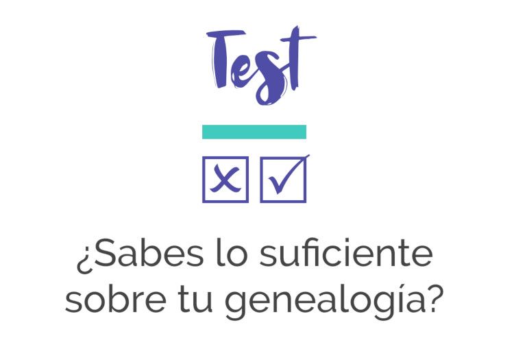 Test ¿Sabes lo suficiente sobre tu genealogía?