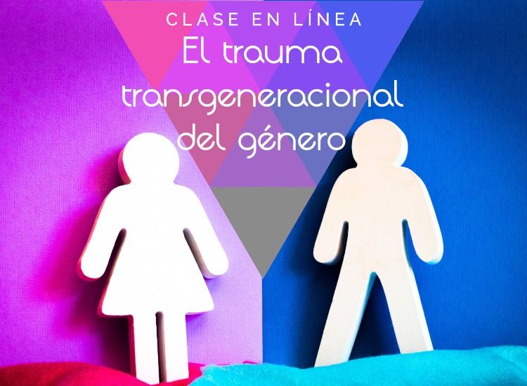 Clase en línea "El trauma transgeneracional del género"