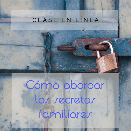 Clase en línea "Cómo abordar los secretos familiares"