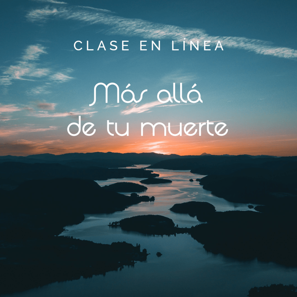Clase en línea "Más allá de tu muerte"